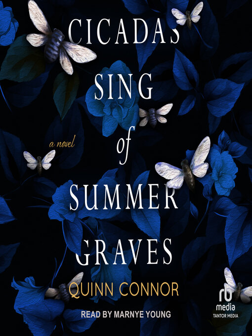 Title details for Cicadas Sing of Summer Graves by Quinn Connor - Available